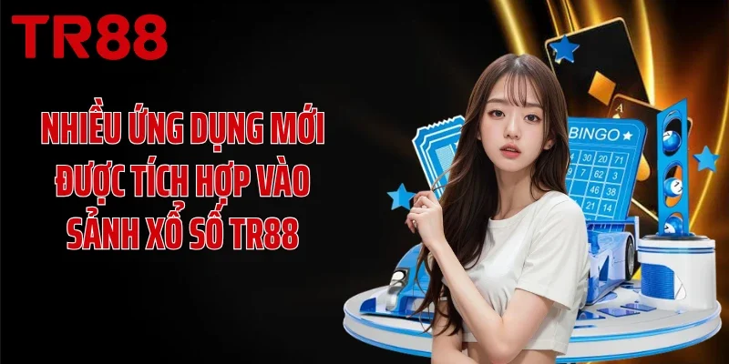 Nhiều ứng dụng mới được tích hợp vào sảnh xổ số TR88